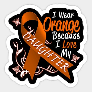 I Wear Orange Daughter Leukemia Cancer Awareness Sticker